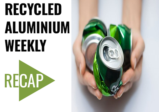 Recycled Aluminium Weekly Recap