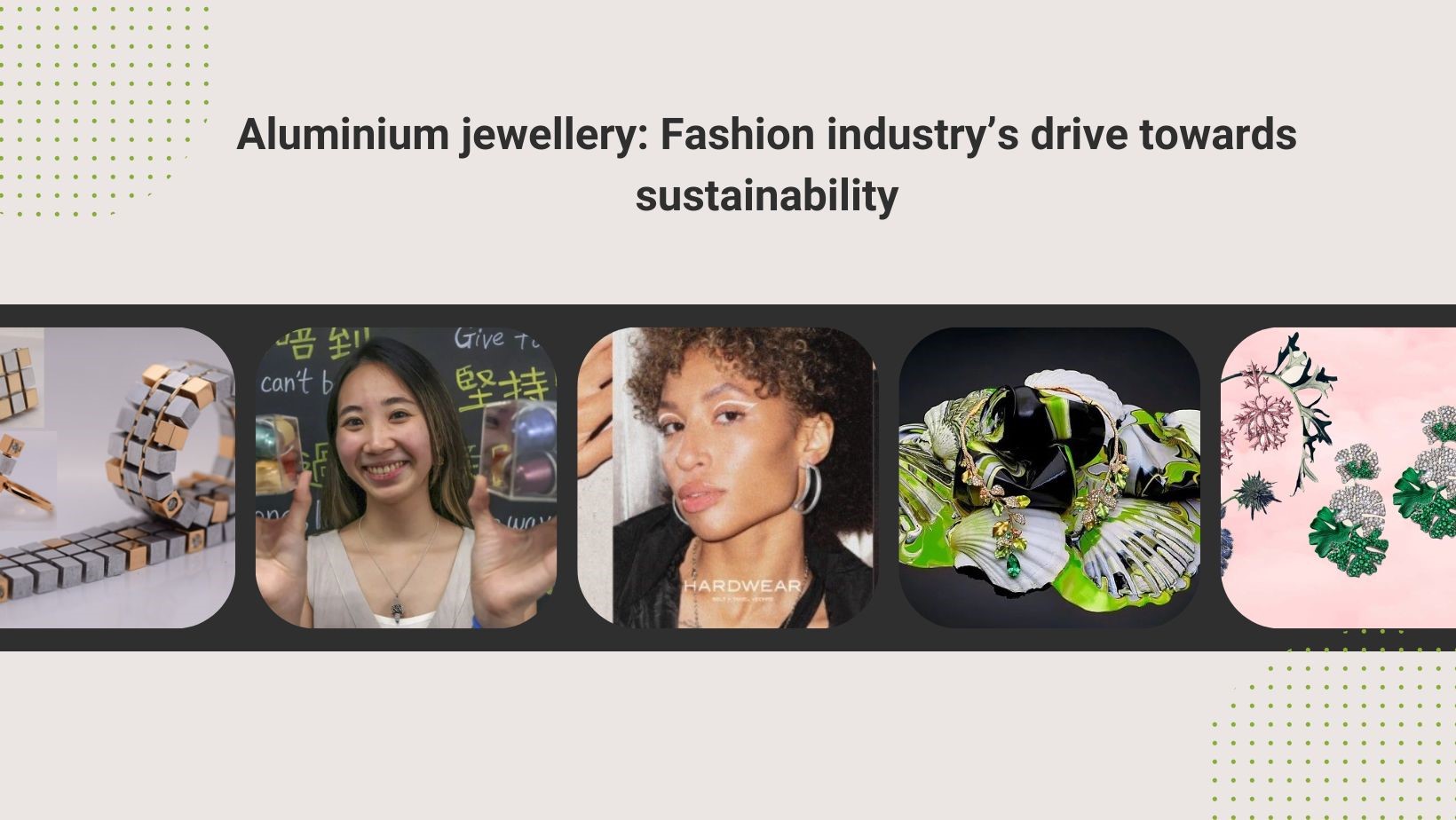 Aluminium jewellery: Fashion industry’s drive towards sustainability