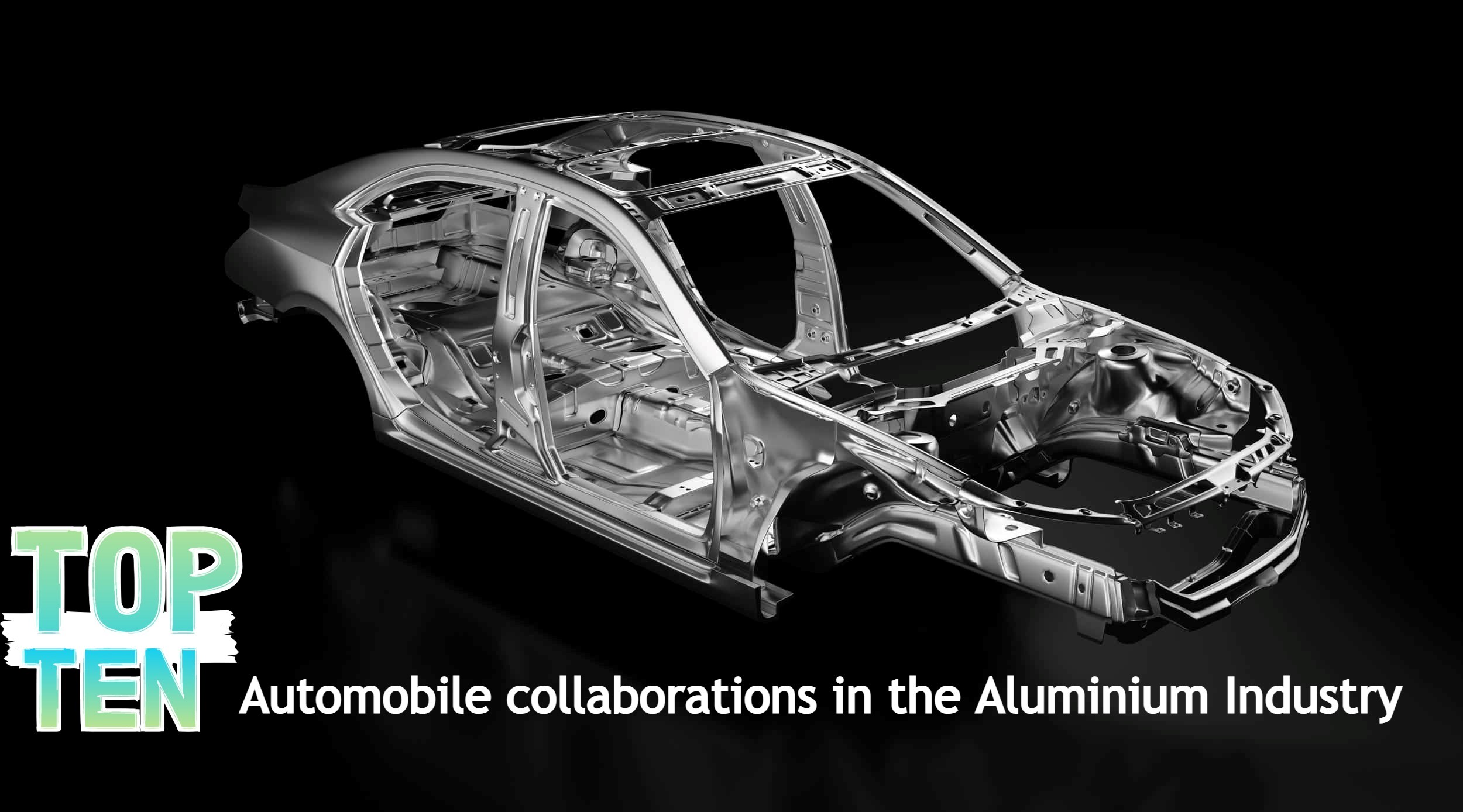 Top 10 automobile collaborations in the aluminium industry